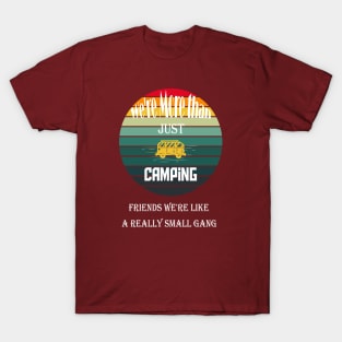 funny we are more than just camping T-Shirt